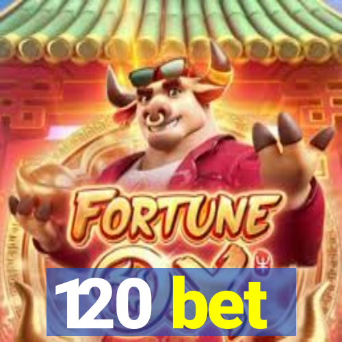 120 bet